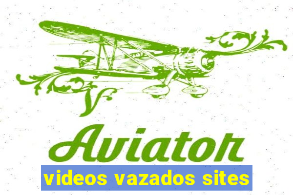 videos vazados sites